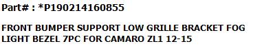 FRONT BUMPER SUPPORT LOW GRILLE BRACKET FOG LIGHT BEZEL 7PC FOR CAMARO ZL1 12-15